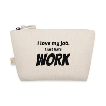 J'aime mon travail, je déteste juste le travail - Trousse biologique - nature - Devant