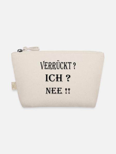 Lustiger Spruch Verrückt ? ICH ? NEE!! - Bio-Täschchen - Natur - Vorne