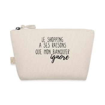 le shopping a ses raisons que mon banquier ignore - Trousse biologique - nature - Devant