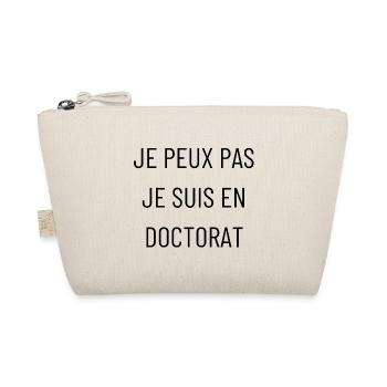 Je peux pas je suis en doctorat - Trousse biologique - nature - Devant