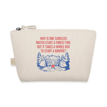 One Match Start a Forest Fire Camping Sayings - Organic Pouch - nature - Front