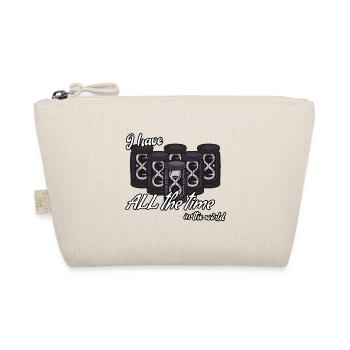 I have all the time in the world - waste time - Organic Pouch - nature - Front