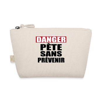 Danger Pète sans prévenir - Trousse biologique - nature - Devant