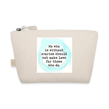 Men shouldn't make choices for women - Organic Pouch - nature - Front