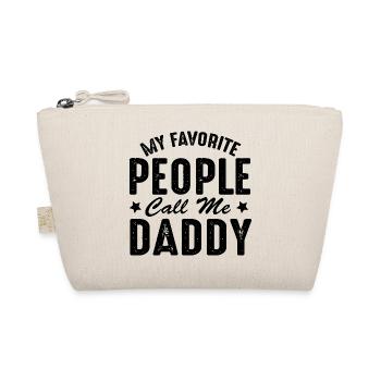 Daddy's Day Funny My Favorite People Call Me - Organic Pouch - nature - Front