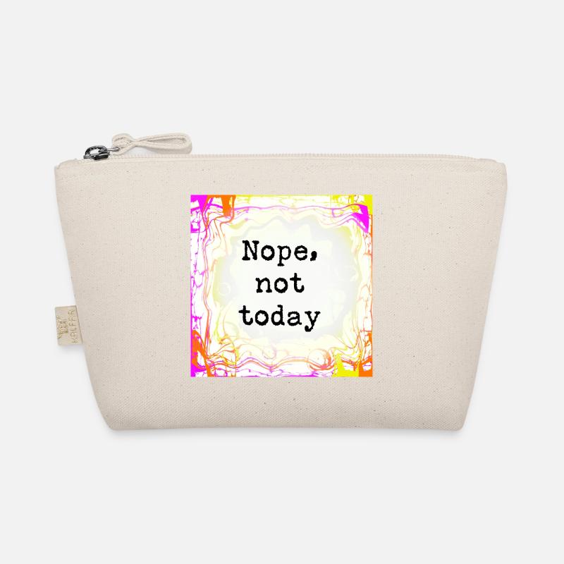 Not today Organic Pouch