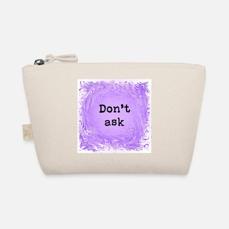 Don't ask - Organic Pouch - nature