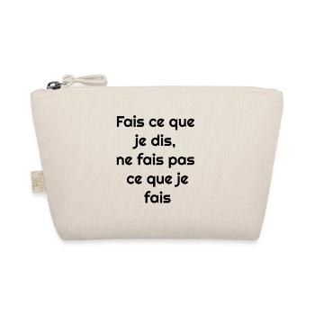Fais ce que je dis, ne fais pas ce que je fais - Trousse biologique - nature - Devant
