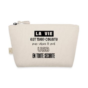 La vie est trop courte pour retirer le port USB... - Trousse biologique - nature - Devant
