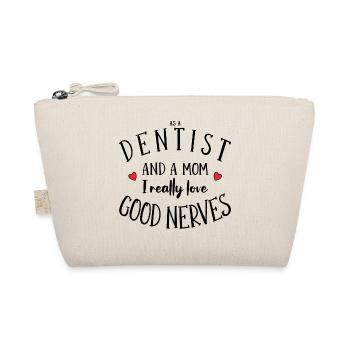 Dentist and Mom Nerves Dentistry Gift - Organic Pouch - nature - Front