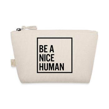 Be a nice human - Organic Pouch - nature - Front
