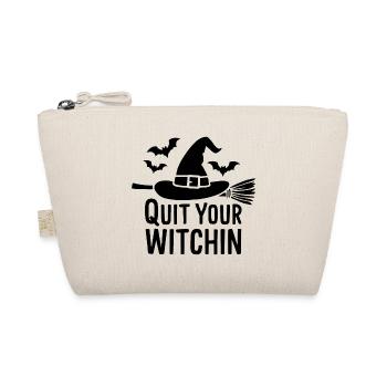 Halloween Spruch Zitat Quit Your Witchin - Bio-Täschchen - Natur - Vorne