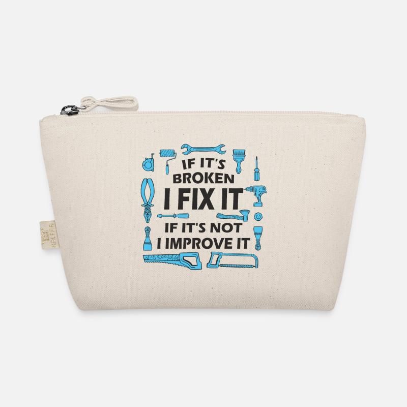 If It’s Broken, I Fix It - DIY Enthusiast Quote Organic Pouch