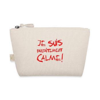 JE SUIS PARFAITEMENT CALME ! - Trousse biologique - nature - Devant