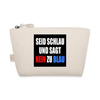 sois intelligent et dis non au bleu - fck afd - Trousse biologique - nature - Devant