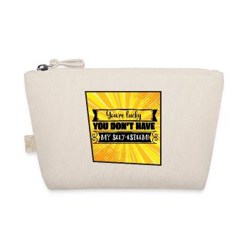 You're Lucky You Don’t Have My Self-Esteem - Organic Pouch - nature - Front