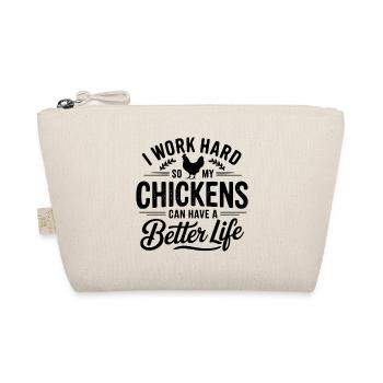 I Work Hard So My Chickens Can Have A Better Life - Bio-Täschchen - Natur - Vorne