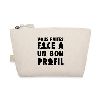 VOUS FAITES FACE À UN BON PROFIL ! amour, travail - Trousse biologique - nature - Devant