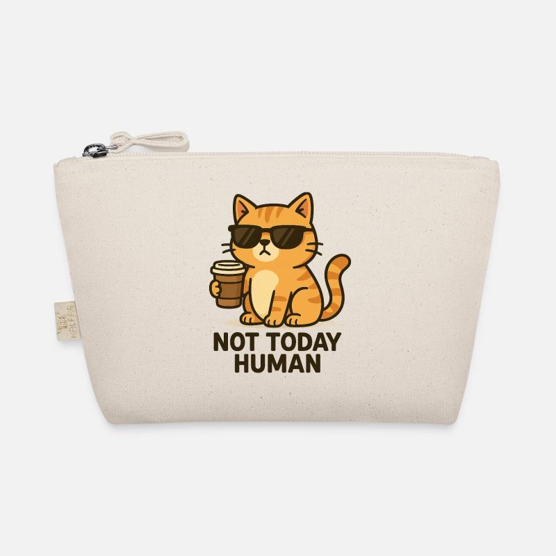 Not today, Human – Coffee Cat Design Organic Pouch