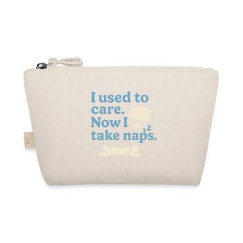 I Used to Care Now I Take Naps – Funny Sayings - Organic Pouch - nature - Front