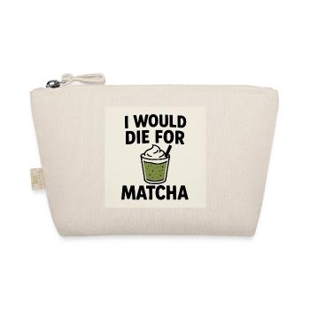 Je mourrais pour le Matcha - Trousse biologique - nature - Devant