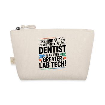 Behind Every Great Dentist Lab Tech  - Organic Pouch - nature - Front