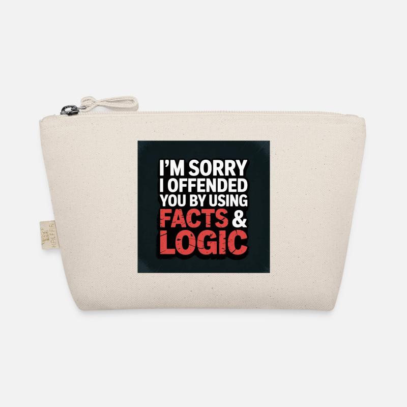 Je suis désolé de vous avoir offensé en utilisant les faits et la logique Trousse biologique
