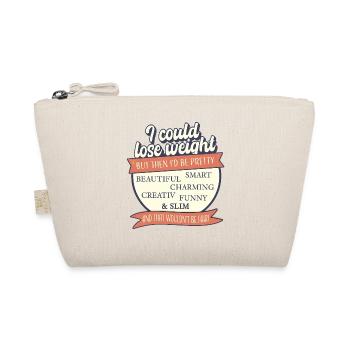 I Could Lose Weight – But That'd Be Unfair - Organic Pouch - nature - Front