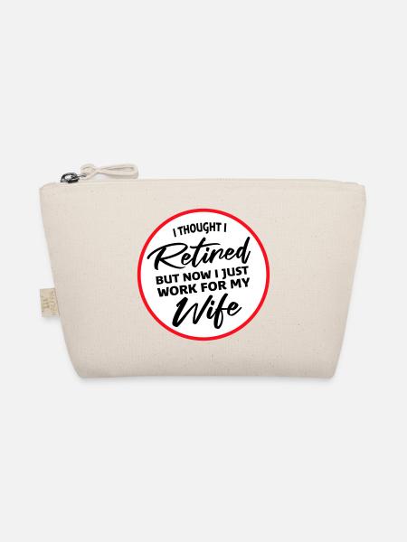 I Thought I Retired But Now Work For Wife Spruch - Organic Pouch - nature - Front