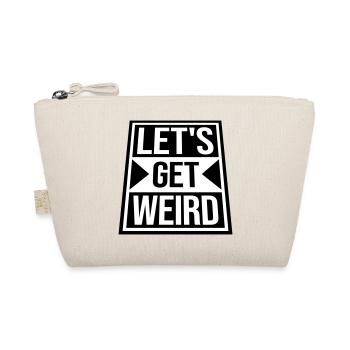 Let's Get Weird Lustiger Party Spruch für Feiern - Bio-Täschchen - Natur - Vorne