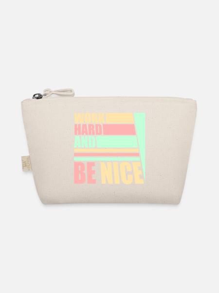Work Hard Be Nice Motivation Positive Spirit Quote - Organic Pouch - nature - Front