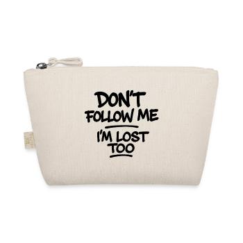 Ne me suivez pas, je suis perdu aussi – Typographie disant - Trousse biologique - nature - Devant