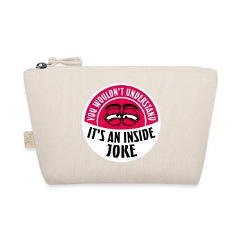 You Wouldn't Understand It's An Inside Joke Spruch - Bio-Täschchen - Natur - Vorne