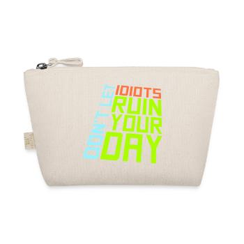 Don't Let Idiots Ruin Your Day Lustig Sarkastisch - Bio-Täschchen - Natur - Vorne