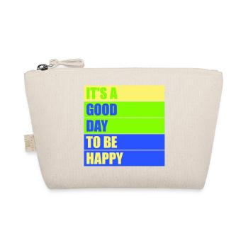 Good Day Be Happy Positive Motivation Happiness Saying - Organic Pouch - nature - Front
