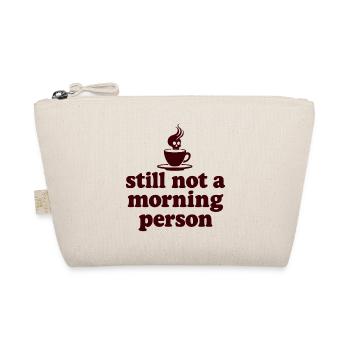 Still Not A Morning Person Morgenmuffel - Organic Pouch - nature - Front