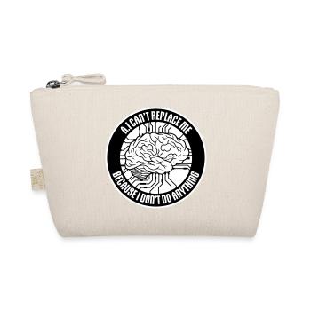 AI Can't Replace Me I Don't Do Anything Humor Joke - Organic Pouch - nature - Front