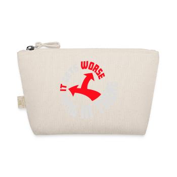 Hang In There It Gets Worse Funny Fun Saying - Organic Pouch - nature - Front