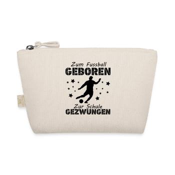 Zum Fußball Geboren Zur Schule Gezwungen, Geschenk - Bio-Täschchen - Natur - Vorne