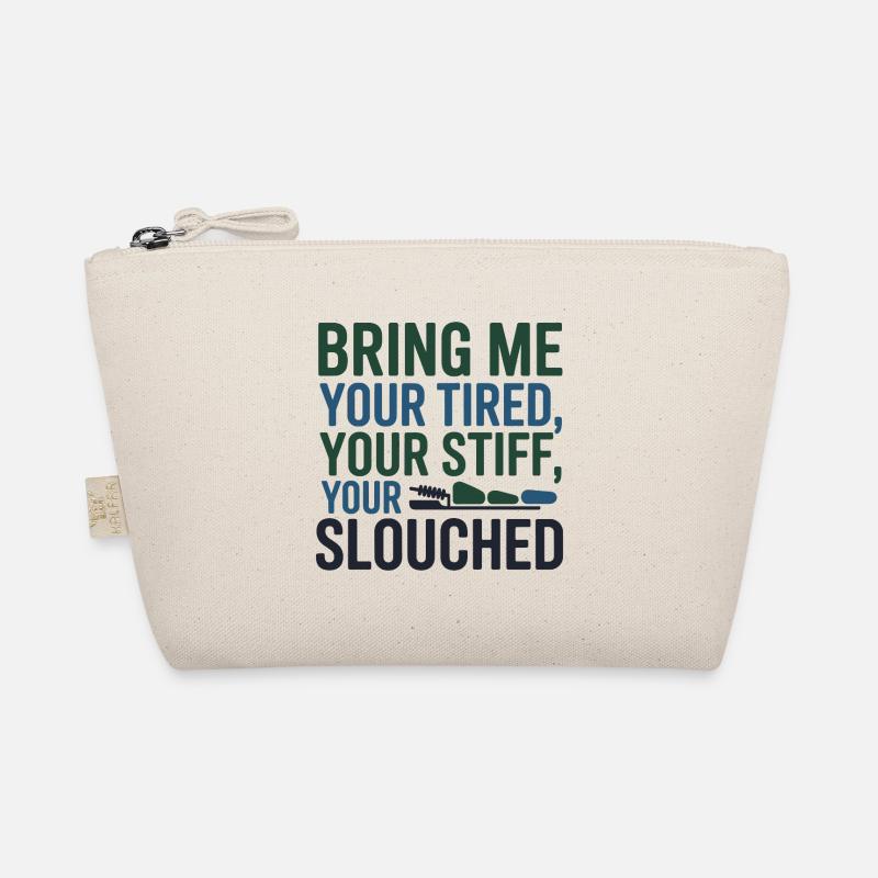 Chiropractor Bring Me Your Tired Stiff Slouched  Organic Pouch