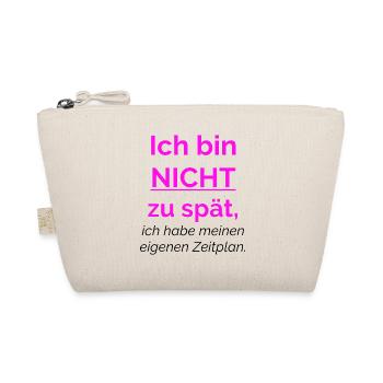 Ich bin nicht zu spät, ich habe meinen eigenen  - Bio-Täschchen - Natur - Vorne