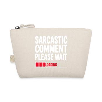 Sarcastic Comment Please Wait Humor Statement - Bio-Täschchen - Natur - Vorne