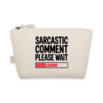 Sarcastic Comment Please Wait Humor Statement - Organic Pouch - nature - Front