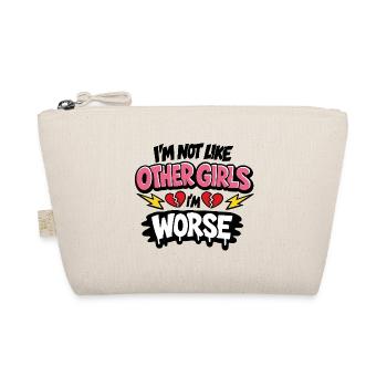 Je ne suis pas comme les autres filles, je suis pire, affirmation - Trousse biologique - nature - Devant