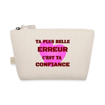 TA PLUS BELLE ERREUR, C’EST TA CONFIANCE. - Trousse biologique - nature - Devant