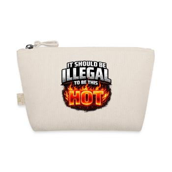It Should Be Illegal to Be This Hot - Organic Pouch - nature - Front