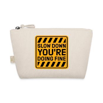 Slow Down You're Doing Fine Motivation Saying Logo - Organic Pouch - nature - Front