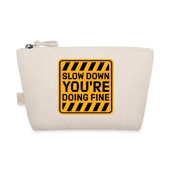 Slow Down You're Doing Fine Motivation Saying Logo - Organic Pouch - nature - Front