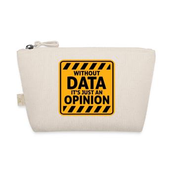 Without Data It's Just An Opinion Statistics Nerd - Organic Pouch - nature - Front