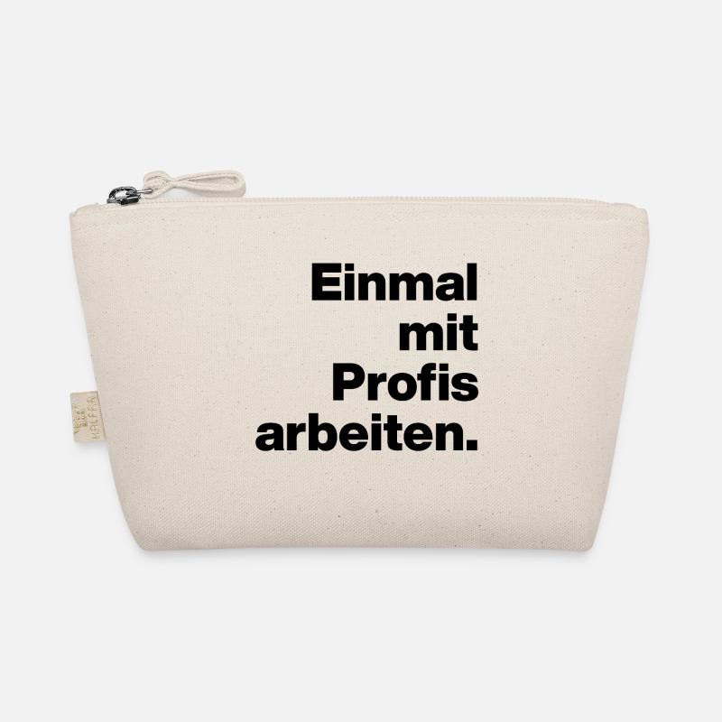 WORK WITH PROFESSIONALS FOR ONCE. SARCASM, CHEEKY TRAINEE Organic Pouch